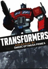 Okładka książki Transformers #52 Śmierć Optimusa Prime'a John Barber, Casey Coller, Mike Costa, Livio Ramondelli, James Roberts, Nick Roche