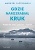 Okładka książki Gdzie narozrabiał kruk. Wyspiarski świat Sachalina i Kurylów Andrzej Piotrowski