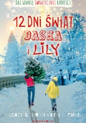 Okładka książki 12 dni świąt Dasha i Lily Rachel Cohn, David Levithan