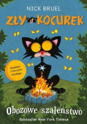 Okładka książki Zły Kocurek. Obozowe szaleństwo Nick Bruel