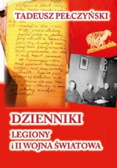 Okładka książki Dzienniki. Legiony i II wojna światowa Tadeusz Pełczyński
