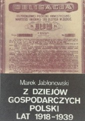 Okładka książki Z dziejów gospodarczych Polski lat 1918-1939 Marek Jabłonowski