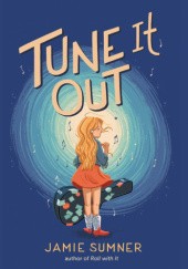 Okładka książki Tune It Out Jamie Sumner