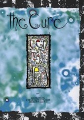 Okładka książki The Cure: Ten Imaginary Years Robert Smith, Steve Sutherland