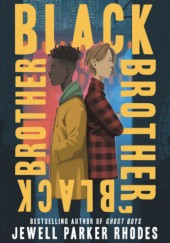Okładka książki Black Brother, Black Brother Jewell Parker Rhodes