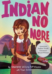 Okładka książki Indian No More Charlene Willing McManis, Traci Sorell