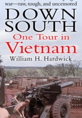 Okładka książki Down South: One Tour in Vietnam William Hardwick