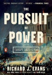 Okładka książki The Pursuit of Power: Europe 1815-1914 Richard J. Evans