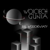 Okładka książki Złe wszechświaty Wojciech Gunia