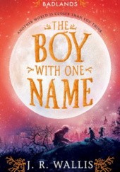 Okładka książki The Boy WIth One Name J.R. Wallis