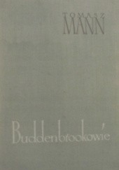 Okładka książki Buddenbrokowie. Dzieje upadku rodziny Thomas Mann
