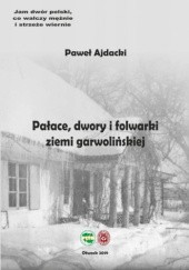 Okładka książki Pałace, dwory i folwarki ziemi garwolińskiej Paweł Ajdacki