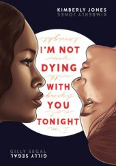 Okładka książki Im Not Dying with You Tonight Kimberly Jones