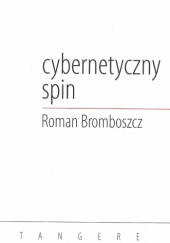 Okładka książki Cybernetyczny spin Roman Bromboszcz