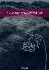 Okładka książki Chłopiec z tamtych lat Janina Katz