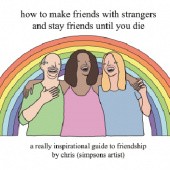 Okładka książki How to Make Friends With Strangers and Stay Friends Until You Die Chris (Simpsons Artist)