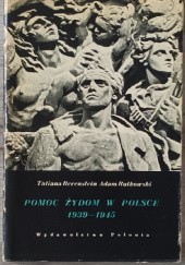 Okładka książki Pomoc żydom w Polsce 1939-1945 Tatiana Berenstein, Adam Rutkowski