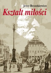 Okładka książki Kształt miłości Jerzy Broszkiewicz