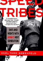 Okładka książki Speed Tribes Days and Nights with Japans Next Generation Karl Taro Greenfeld