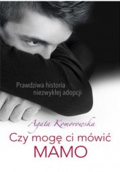 Okładka książki Czy mogę ci mówić MAMO Agata Komorowska
