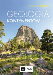 Okładka książki Geologia kontynentów Włodzimierz Mizerski