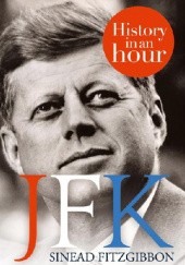 Okładka książki JFK: History in an Hour Sinead Fitzgibbon