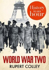 Okładka książki World War Two: History in an Hour Rupert Colley