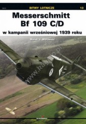Okładka książki Messerschmitt Bf 109 C/D w kampanii wrześniowej 1939 roku Marek J. Murawski