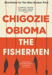 Okładka książki The Fishermen Chigozie Obioma
