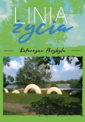 Okładka książki Linia życia Katarzyna Przybyła