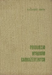 Okładka książki Produkcja wyrobów garmażeryjnych Kazimierz Krata