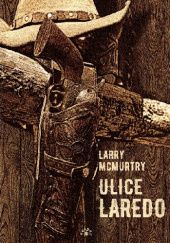 Okładka książki Ulice Laredo Larry McMurtry
