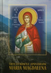 Okładka książki Święta Równa Apostołom Maria Magdalena praca zbiorowa
