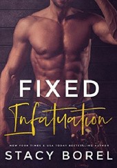 Okładka książki Fixed Infatuation Stacy Borel