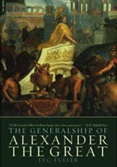 Okładka książki The Generalship Of Alexander The Great John Frederick Charles Fuller