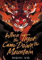 Okładka książki When the Tiger Came Down the Mountain Nghi Vo