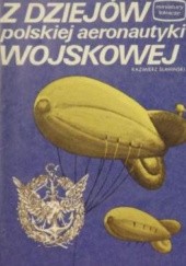 Okładka książki Z dziejów polskiej aeronautyki wojskowej Kazimierz Sławiński