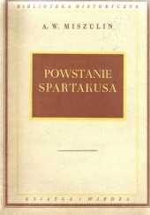 Okładka książki Powstanie Spartakusa Aleksandr W. Miszulin