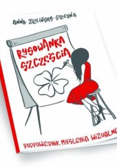 Okładka książki RysowAnka szczęścia : Podpowiednik Myślenia Wizualnego Anna Zielińska-Stecyna