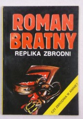 Okładka książki Replika zbrodni: przypowieść kryminalna Roman Bratny