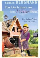 Okładka książki Das Dach muss vor dem Winter drauf Renate Bergmann