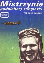 Okładka książki Mistrzynie podniebnej żonglerki Tadeusz Dalecki