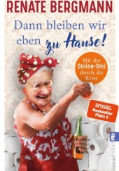 Okładka książki Dann bleiben wir eben zu Hause Renate Bergmann