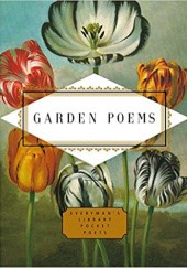 Okładka książki Garden Poems Robert Browning, E.E. Cummings, John Donne, Thom Gunn, James Merrill, John Milton, William Shakespeare, Wallace Stevens