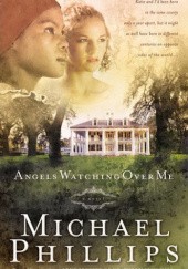 Okładka książki Angels Watching over Me Michael R. Phillips