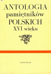 Okładka książki ANTOLOGIA PAMIĘTNIKÓW POLSKICH XVI WIEKU Roman Pollak