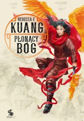 Okładka książki Płonący bóg Rebecca F. Kuang