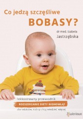 Okładka książki Co jedzą szczęśliwe bobasy Izabela Jastrzębska