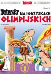 Okładka książki Asteriks na igrzyskach olimpijskich René Goscinny, Albert Uderzo
