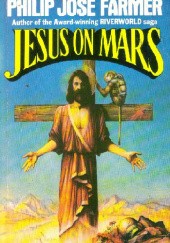 Okładka książki Jesus on Mars Philip José Farmer